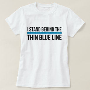 I Stand Behind the Thin Blue Line T-Shirt