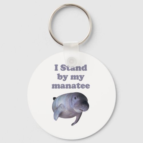 I Stand By My Manatee Keychain