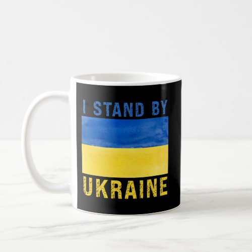 I Stand By Ukraine Pride Style Ukrainian Flag Coffee Mug