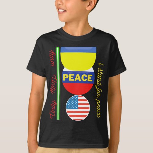 I stand for peace and unity any time T_Shirt