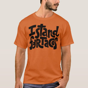I Stand For Tacos 1 T-Shirt
