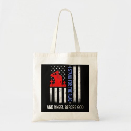 I Stand for the Flag and Kneel before God US Flag  Tote Bag