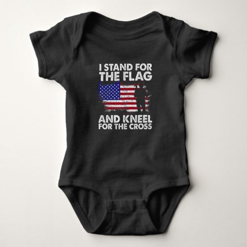 I Stand For The Flag And Kneel For The Cross Baby Bodysuit