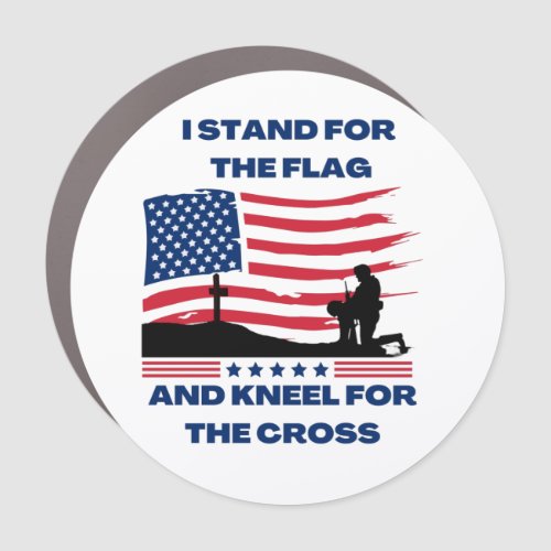 I stand for the flag and kneel for the cross car magnet