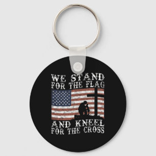 I Stand For The Flag And Kneel For The Cross Keychain