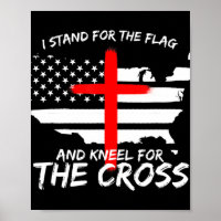 I Stand for the Flag and Kneel for the Cross Patri