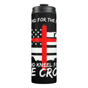 I Stand for the Flag and Kneel for the Cross Patri Thermal Tumbler