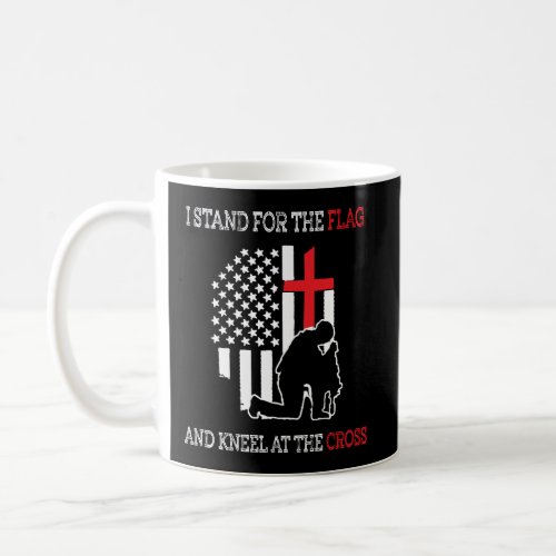 I Stand For The Flag I Kneel At The Cross Hoodie Coffee Mug