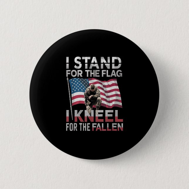 I Stand For The Flag I Kneel For The Fallen Button (Front)
