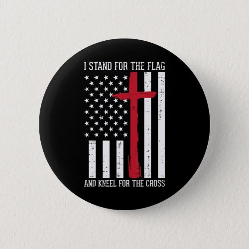 I Stand For The Flag Kneel For Cross Memorial Day  Button