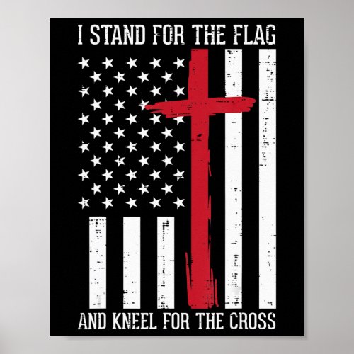 I Stand For The Flag Kneel For Cross Memorial Day  Poster