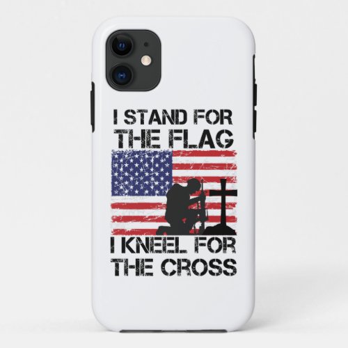 I Stand for The Flag Kneel for The Cross Flag USA iPhone 11 Case