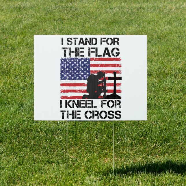 I Stand for The Flag Kneel for The Cross Flag USA Sign (Insitu)