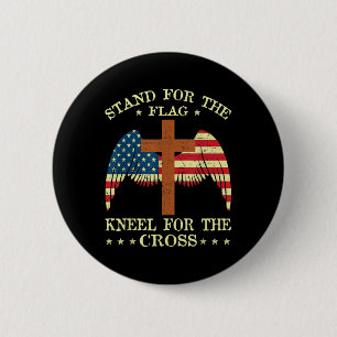 I Stand For The Flag Kneel For The Cross Memorial Button