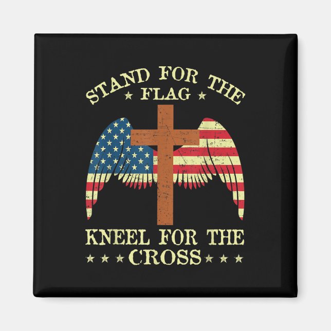 I Stand For The Flag Kneel For The Cross Memorial Magnet (Front)