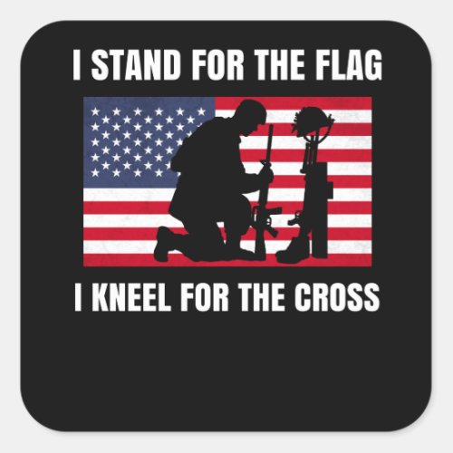 I Stand For The Flag Kneel For The Cross Square Sticker