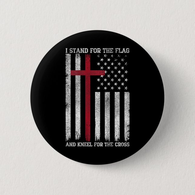 I Stand For The Flag Kneel For The Cross Usa Ameri Button (Front)