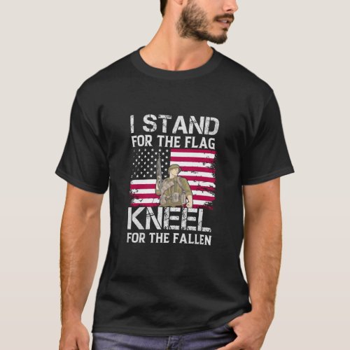 i stand for the flag Kneel for the fallen T_Shirt
