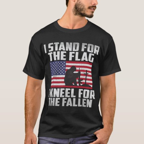 I Stand For The Flag Kneel For The Fallen T_Shirt