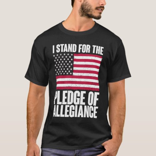 I Stand For The Pledge Of Allegiance _ USA America T_Shirt