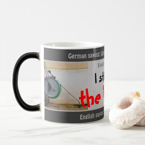 I stand on the hose _ silly transl German Magic Mug