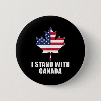 I Stand With Canada America Canadian Usa Flag T-sh Button