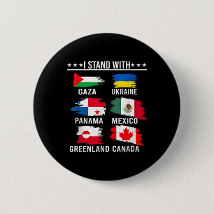 I Stand With Canada Greenland Mexico Panama Gaza U Button