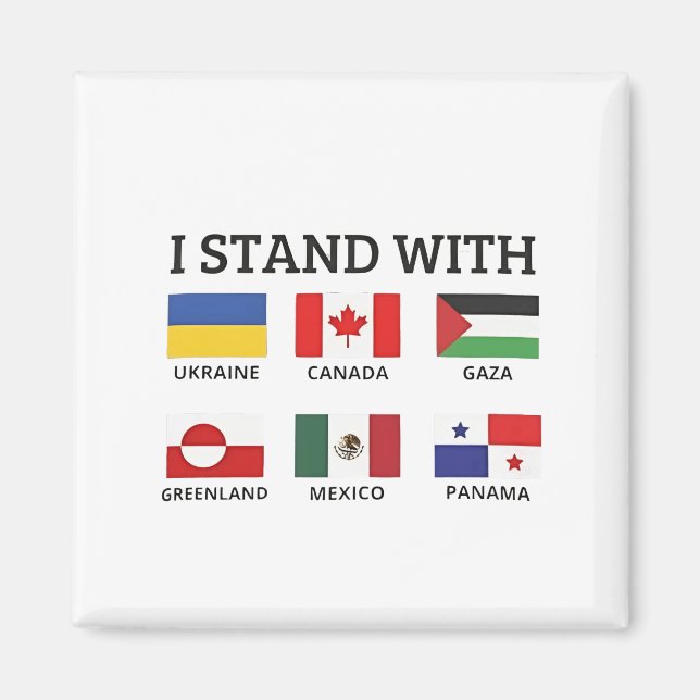I Stand With Canada Mexico Gaza Ukraine Magnet (Front)