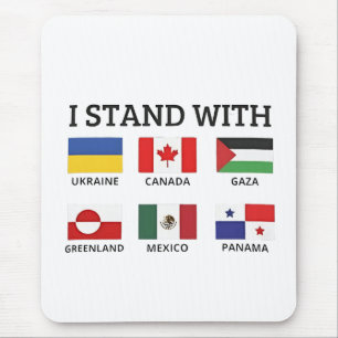 I Stand With Canada Mexico Gaza Ukraine Mouse Pad