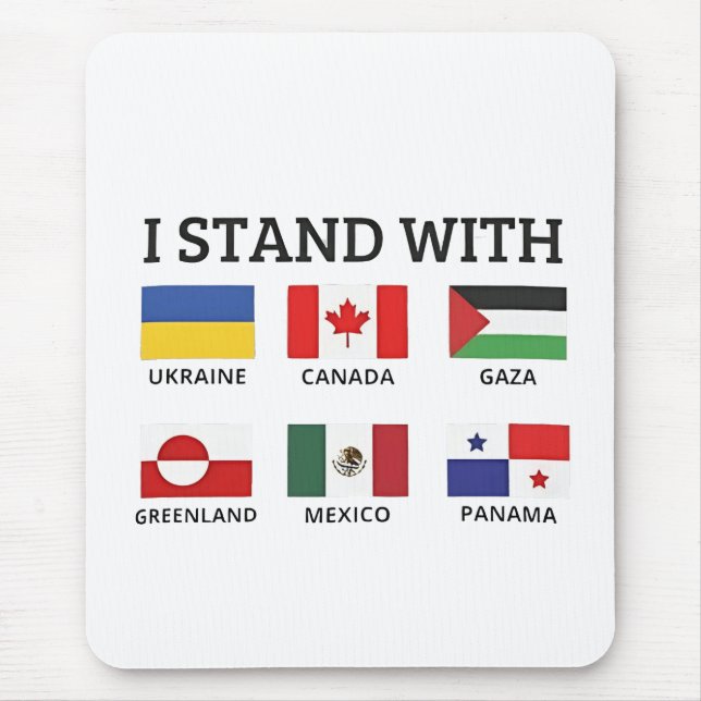 I Stand With Canada Mexico Gaza Ukraine Mouse Pad (Front)