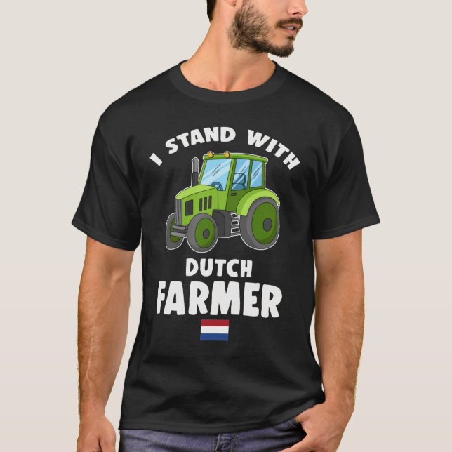 I Stand With Dutch Farmer Flag T-Shirt (Front)