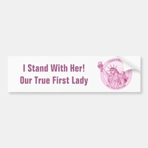 I Stand With Her Our First Lady Liberty Pink Bumper Sticker