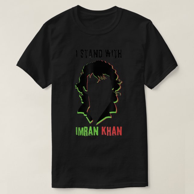 I stand with Imran Khan PTI Pakistan Support Freed T-Shirt (Design Front)