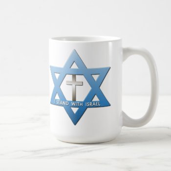 I Stand With Israel Christian Cross Star Of David Coffee Mug by Christian_Faith at Zazzle
