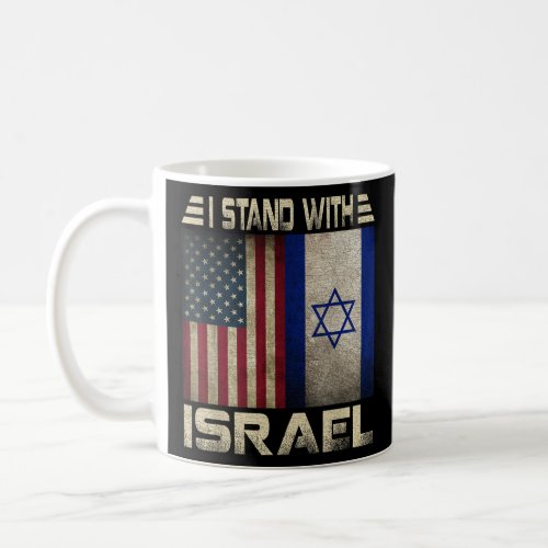 I Stand With Israel Israeli US Flag Israel Pride  Coffee Mug