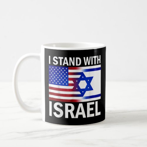 I Stand With Israel Patriotic USA and Israel Flag  Coffee Mug