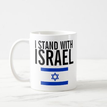 I Stand With Israel Printed On White Mug by Jeffreyw at Zazzle