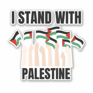 I STAND WITH PALESTINE  STICKER