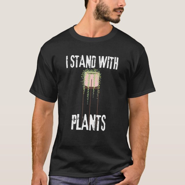 I Stand With Plants Hobby Planter Pink Potted Plan T-Shirt (Front)