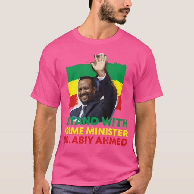I Stand With Pm Dr Abiy Ahmed T Shirt (Front)