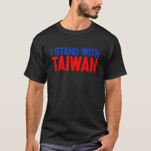 I Stand With Taiwan Taiwan Flag Republic Of China  T-Shirt