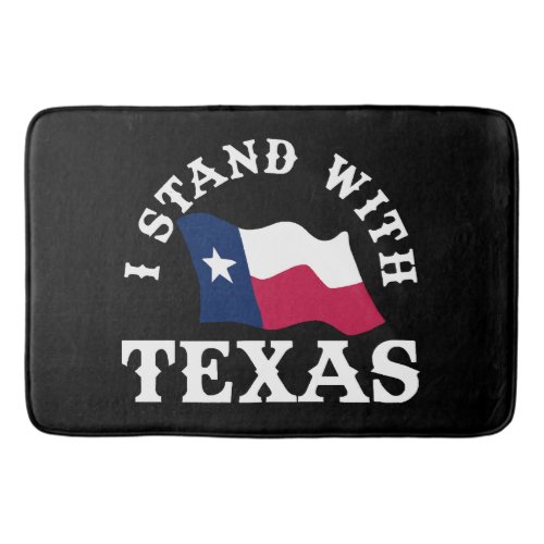 I Stand With Texas Bath Mat