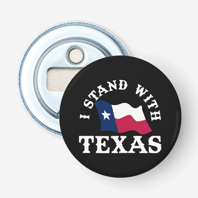 I Stand With Texas Bottle Opener (Front)