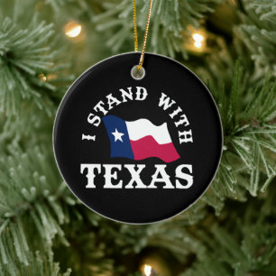 I Stand With Texas Ceramic Ornament