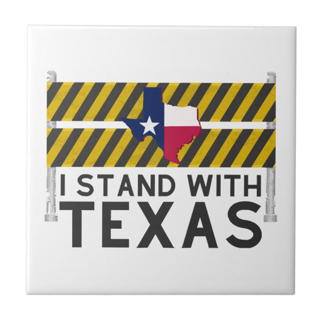 I Stand With Texas  Ceramic Tile (Front)