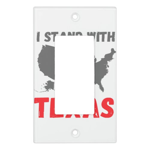I Stand With Texas Light Switch Cover