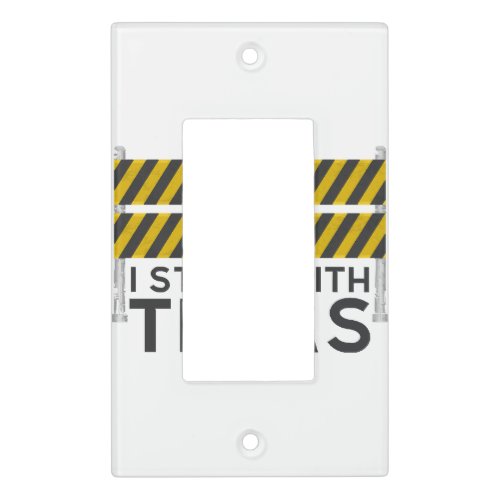 I Stand With Texas  Light Switch Cover