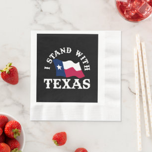 I Stand With Texas Napkins