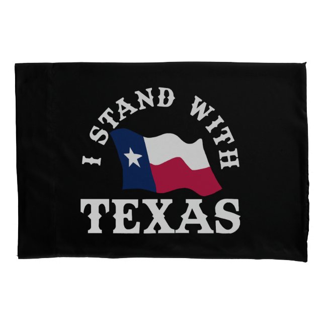I Stand With Texas Pillow Case (Front)