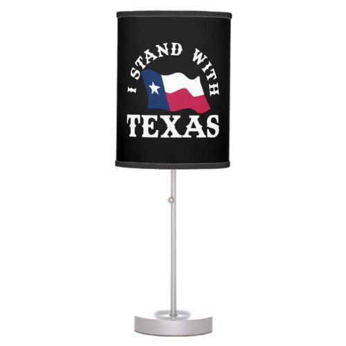 I Stand With Texas Table Lamp